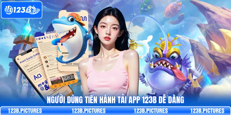 Người dùng tiến hành tải app 123B dễ dàng