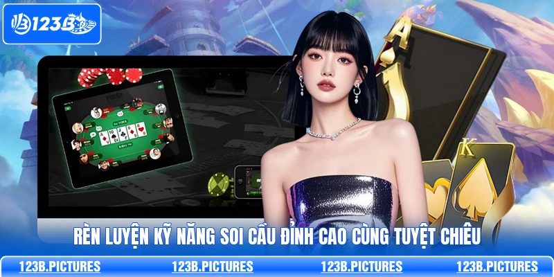 Rèn luyện kỹ năng soi cầu đỉnh cao cùng tuyệt chiêu