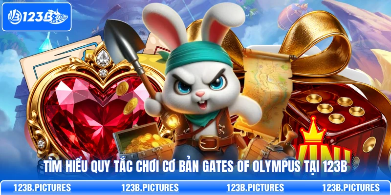 Tìm Hiểu Quy Tắc Chơi Cơ Bản Gates Of Olympus Tại 123B